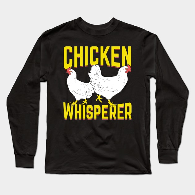 Chicken Whisperer Farming Farmer Gift Long Sleeve T-Shirt by Dolde08